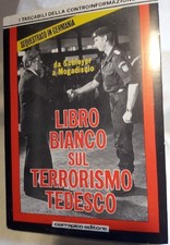 LIBRO BIANCO SUL TERRORISMO TEDESCO DA SCHLEYER A MOGADISCIO(1978)