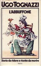 L'abbuffone - Storie da ridere e ricette da morire Rizzoli Tognazzi Ugo Narrativ