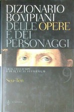 DIZIONARIO BOMPIANI DELLE OPERE E DEI PERSONAGGI. VOL.9: SEU - TEN AA. VV.