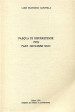 Capovilla,Loris F. - Pasqua di Risurrezione con Papa Giovanni XXIII.  
