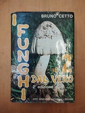 Libro i Funghi Vol 2 di Bruno Cetto Arti Grafiche Saturnia 1976