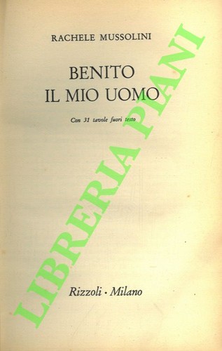 Mussolini rachele benito il - mussolini,