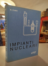 Maurizio Cumo IMPIANTI NUCLEARI 1976 UTET Ingegneria Materie Scientifiche
