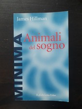 James Hillman - Animali del sogno - Raffaello Cortina, 2005