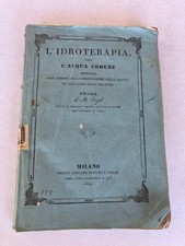 L'IDROTERAPIA ossia l'acqua comune impiegata come rimedio..Milano 1841