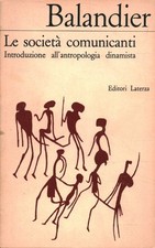 Le società comunicanti. Introduzione all'antropologia dinamista [1973] [1973]