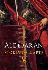 Aldèbaran. Storia dell'arte. Vol. 5 - Marinelli S. (cur.)