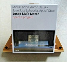 AA.VV.,Josep Lluis Mateo opere e progetti, Milano 2007