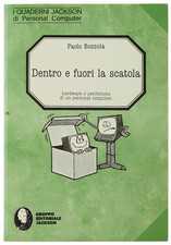 DENTRO E FUORI LA SCATOLA. Hardware e periferiche di un personal computer. Bozzo