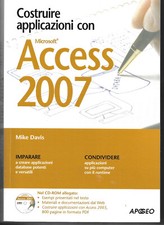 COSTRUIRE APPLICAZIONI CON ACCESS 2007 - Con CD-ROM - Mike Davis- Apogeo 2008