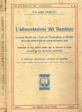 L'alimentazione del bambino. Lezioni dettate per i corsi di puericultura ai medi