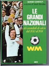 Giorgio Gandolfi LE GRANDI NAZIONALI DEI MONDIALI DI CALCIO DAL 1930 -74 SQUADRE