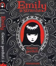 Giorni perduti. Emily la stramba. Reger Rob. 2009. .
