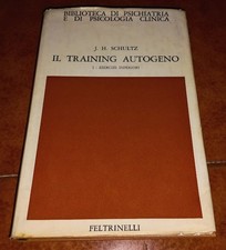 J. H. SCHULTZ IL TRAINING AUTOGENO ESERCIZI INFERIORI I ED. FELTRINELLI 1968