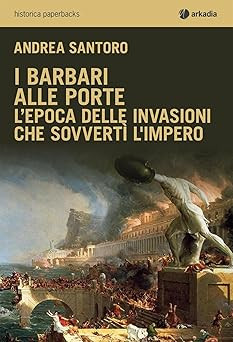 Barbari alle porte l epoca - barbari,