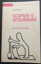 SCOPARE O SPOLVERARE / ELOGIO DELLA SPORCIZIA - CARLA MUSCHIO - NUOVI EQUILIBRI