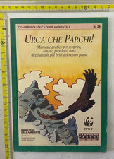 URCA CHE PARCHI! WWF CAMPAGNA PARCO  1994 QUADERNI DI EDUCAZIONE AMBIENTALE +SDA