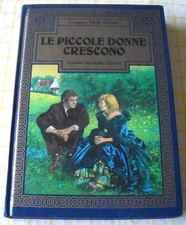 Louisa May Alcott LE PICCOLE DONNE CRESCONO Mondadori 1982 1^ edizione