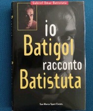 Io Batigol racconto Batistuta
