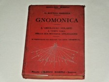MANUALI HOEPLI-"GNOMONICA"L'OROLOGIO SOLARE A TEMPO VERO NELLA SUA MODERNA APPL.