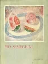PIO SEMEGHINI MAGAGNATO L. - RAGGHIANTI C.L. - MARCHIORI G.  1956 