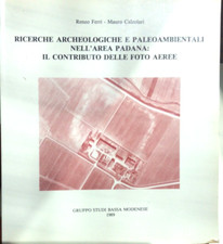 RENZO FERRI, M. CALZOLARI, RICERCHE ARCHEOLOGICHE E PALEOAMBIENTALI-FOTO AEREE