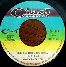 THE WRETCHED ( I MISERABILI ) 7" CLAN - COME UNA PIETRA CHE ROTOLA ( BOB DYLAN )