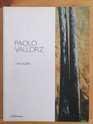 Paolo vallorz miei alberi - vallorz,