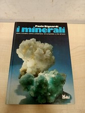 LIBRO I MINERALI DOVE SI TROVANO PROPRIETA' A COSA SERVONO BIGNARDI CAPITOL 1983