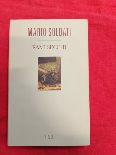 Mario soldati rami secchi - mario,