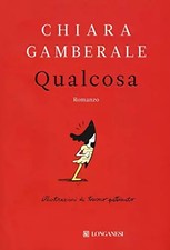 Qualcosa, Chiara Gamberale