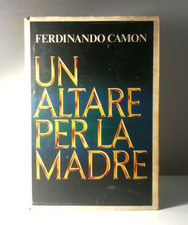 UN ALTARE PER LA MADRE DI FERDINANDO CAMON 1978 LIBRO DA COLLEZIONE - (99)