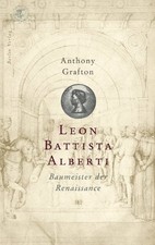 LEON BATTISTA ALBERTI By Anthony Grafton - Hardcover *Excellent Condition*