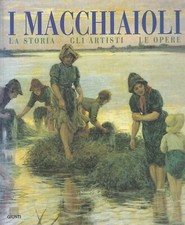 "I Macchiaioli" La storia, gli