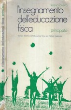 L' insegnamento dell' educazione fisica. Teoria e didattica dell' educazione fis