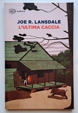 L'ultima caccia. Joe R. Lansdale. Einaudi Super ET