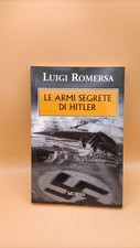 Luigi Romersa, Le armi segrete di Hitler, Mursia