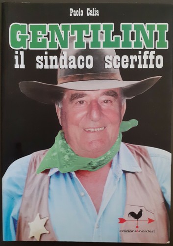 Gentilini sindaco sceriffo - il,