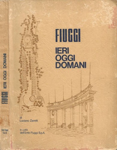 Fiuggi ieri oggi domani - fiuggi., oggi,