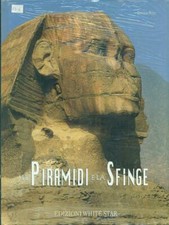 LE PIRAMIDI E LA SFINGE ROSSI CORINNA EDIZIONI WHITE STAR 2006 I GRANDI VIAGGI