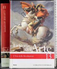 STORIA DELL'ARTE 13. ETÀ RIVOLUZIONI. AA.VV. ELECTA/BIBLIOTECA DI REPUBBLICA.