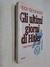 GLI ULTIMI GIORNI DI HITLER - HUGH TREVOR ROPER - RIZZOLI - 1995