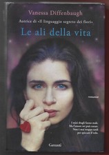 VANESSA DIFFENBAUGH - Le ali della vita - GARZANTI EDIZIONI