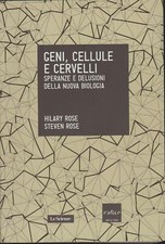 Geni, cellule e cervelli : speranze e delusioni della nuova biologia
