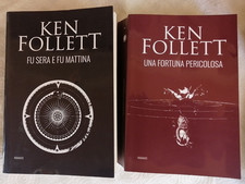 2 LIBRI Ken Follett - UNA FORTUNA PERICOLOSA, E FU SERA E FU MATTINA-GENTE LIC.