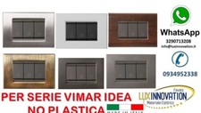 PLACCA PLACCHE  VIMAR IDEA VARI COLORI COMPATIBILI 3 4 6 POSTI LEGNO METALLO 