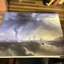 LA PITTURA NAPOLETANA DELL’OTTOCENTO-GRECO/PICONE PETRUSA/VALENTE-TULLIO PIRONTI