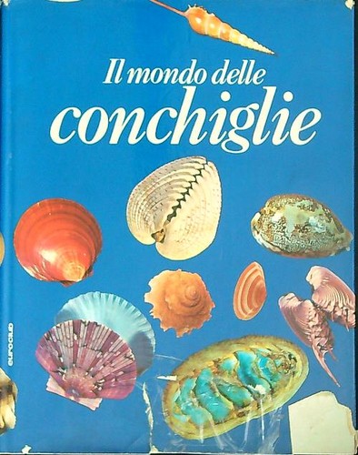 Mondo delle conchiglie - il,