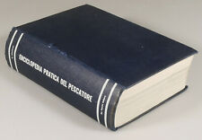 PRL) ENCICLOPEDIA PRATICA DEL PESCATORE 1967 ALBERTARELLI DE VECCHI PESCA FISH