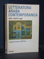 I. Camera d'Afflitto - Letteratura araba contemporanea - Carocci - Prima ed.,...